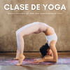 Calma y Relajación、Música para el Trabajo、Ruido Para Concentración - Clase De Yoga Relajante