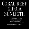 saulo ferreira - Coral Reef Gipoia Sunligth Sosfreejazz