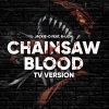 Jackie-O、B-Lion - CHAINSAW BLOOD (TV Version)