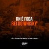 MC Negritin、DJ Rn Ofcc - RN é Foda- Rei do Wisky (Explicit)