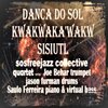 saulo ferreira、Joe Behar、Jason Furman - Danca Do Sol Kwakwaka'wakw Sisiutl Sosfreejazz