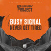Busy Signal - Never Get Tired