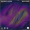 wax motif、220 KID《Seeing Color》[MP3/LRC]