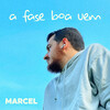 Marcel - a fase boa vem