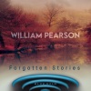 william pearson《Forgotten Stories》[MP3/LRC]