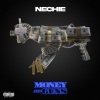 Nechie、CHI CHI - Money And Guns (Explicit)
