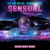 Victor Milas、Daniel Lopez - Sensual (RAZOR MUSIC Remix)