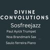 saulo ferreira、Paul ayick、Noah Brandmark - Divine Convolutions Sosfreejazz