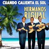 Hermanos Rigual - Cuando calienta el Sol (Remastered)
