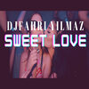 DJ Fahri Yılmaz - Sweet Love