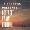 Chiffon111 - Gotta Get Away (Explicit)