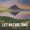 Soothing Nature Sounds - Access to Nature, Pt. 20