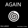 DLK Largo - Again (Explicit)