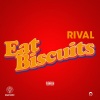 Jus Rival - Eat Biscuits (Explicit)