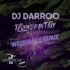 Darroo、Wavetraxx - Techno Fantasy (Wavetraxx Remix)