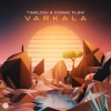 Time Lock、Cosmic Flow《Varkala (Original Mix)》[MP3/LRC]