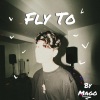 M.A.G.O. - Fly To