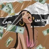 Lais、Owais Ghaus、Edward Contreras - Uh Oh (Explicit)
