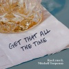 RaeLynn、Mitchell Tenpenny、Kane Brown、Tyler Hubbard、Racheal Lynn Davis、Corey Crowder - Get That All The Time