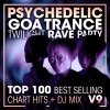 Doctor Spook、Goa Doc、Psytrance Network《Psychedelic Goa Trance Twilight Rave Party Top 100 Best Selling Chart Hits V9 (2 Hr DJ Mix)》[MP3/LRC]