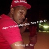 Treedogg Mr. ATM、Mic B - Super Wet SodaPop (Explicit)