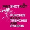 Pint Shot Riot - Punches, Kicks, Trenches and Swords