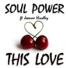 Soul Power - This Love (Soul Power Classic Mix)