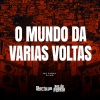 Mc China、Dj MG - O Mundo da Varias Voltas (Explicit)