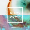Toulouse、Cheyenne Toulouse - Dirty Down