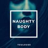 Toulouse、Cheyenne Toulouse - Naughty Body