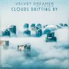 Velvet Dreamer - Clouds Drifting by