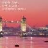 Toya Delazy、Wes My Meds - London Town (Wes My Meds Remix)