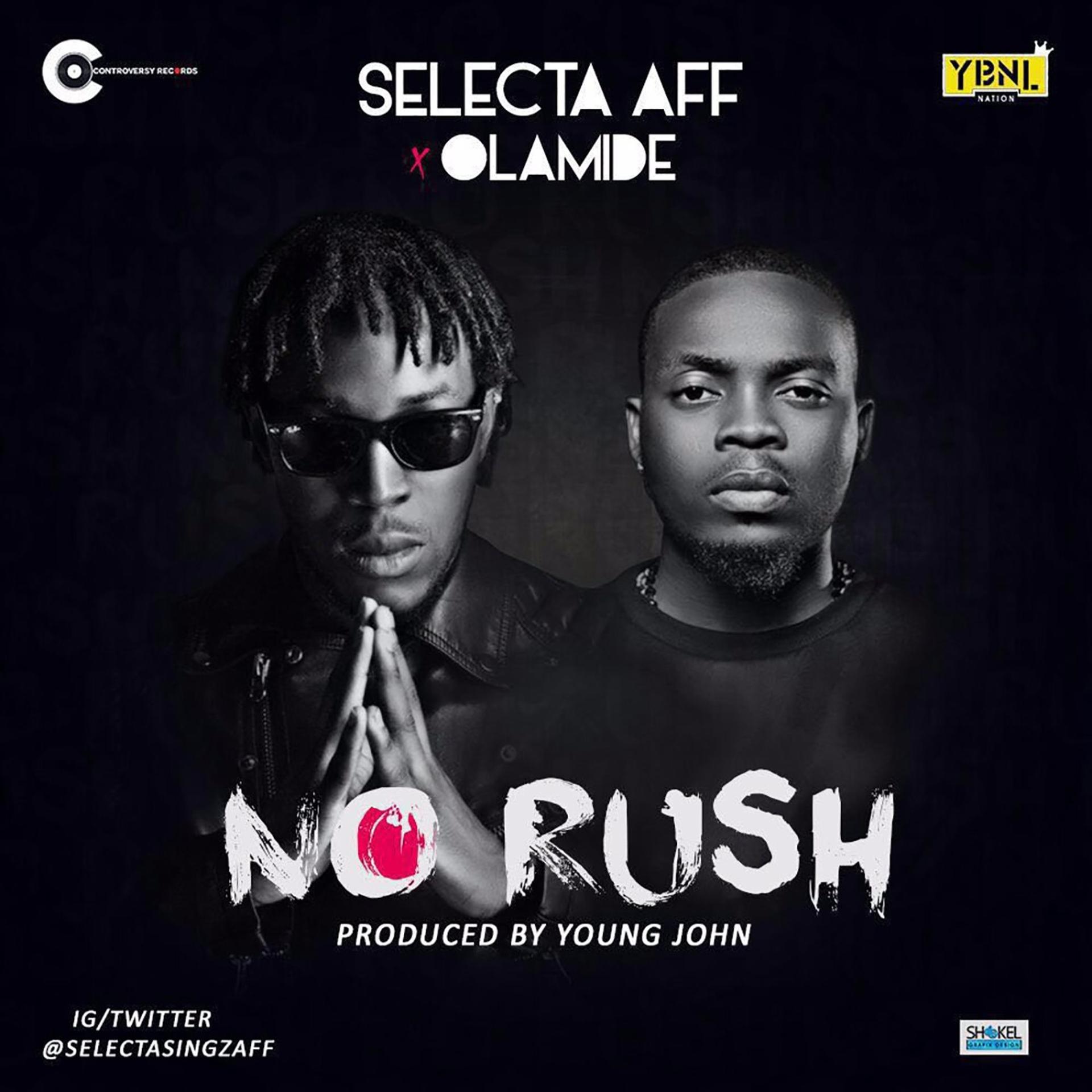 Olamide、Selecta Aff - No Rush (Explicit)
