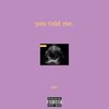 ajofé.、Adukwu Samuel Atadoga - You Told Me. (Explicit)