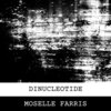 Moselle Farris - Dinucleotide