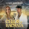 Kañasur、Rocío Gilgado、Kike Rodriguez - Celos y Bachata