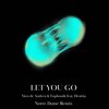 nico de andrea、EUPHONIK、Denitia、Notre Dame - Let You Go (Notre Dame Remix)