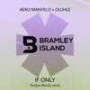Aero Manyelo、Oluhle - If Only (TorQue MuziQ Remix)