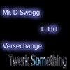 Hollywood Legend、L Hill、Versechange、Mr. D Swagg、Landrick Abney、Charles Craighead、Michael Stapleton Jr. - Twerk Something (Explicit)