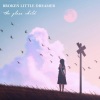 The Glass Child、Charlotte Eriksson《Broken Little Dreamer》[MP3/LRC]