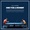 Lola Marsh、Gil Landau、Yael Shoshana Cohen - Only for a Moment
