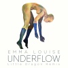 Emma Louise、Little Dragon - Underflow (Little Dragon Remix)