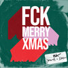 Jorkan、Emjay、BK - FCK MERRY XMAS (Explicit)