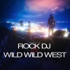 ROSE BEAT、Lipa DJ - Rock Dj VS Wild Wild West (Remix)