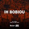 MC Luiggi、Dj MG、DJ Buiu - Ih Bobiou (Explicit)