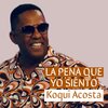 José Miguel Montoya Rubio、Miguel Ángel Angulo Bojorquez、Koqui Acosta - La Pena Que Yo Siento