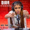 OFF THE GRID FREESTYLE SHOW WITH DJ SPINLYFE - DIOR (OFF THE GRID FREESTYLE)(feat. DIOR)(Explicit)