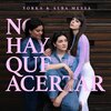 Jose Manuel Moles、Alba Messa Vilanova、Yorka Pastenes Sanhueza、Daniela Pastenes Sanhueza、Yorka、Alba Messa - NO HAY QUE ACERTAR