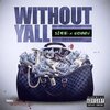 2Dee、Mozzy - Without yall (Explicit)