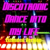 Discotronic、Dirk Heine - Dance into My Life (Extended Version)